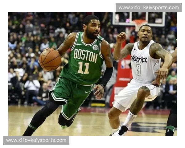 绿衫军风暴与奇才之光：当凯尔特人遇上奇才，一场关于篮球灵魂的碰撞